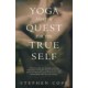 Yoga and the Quest for the True Self (Paperback) by Stephen Cope